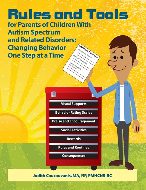 Rules and Tools for Parents of Children With Autism Spectrum and Related Disorders, Judith Coucouvanis