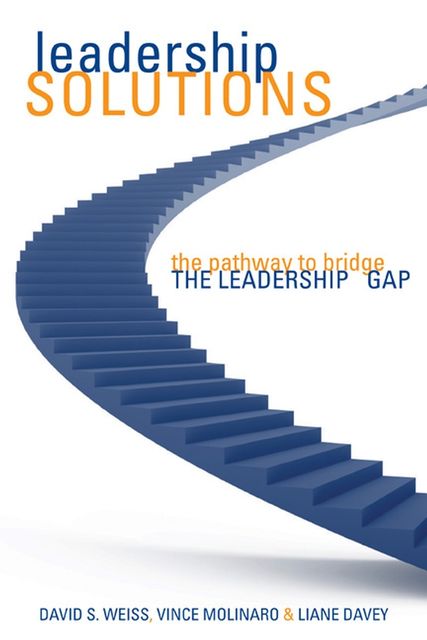 Leadership Solutions, David Weiss, Vince Molinaro, Liane Davey