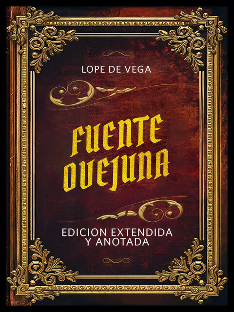 Fuente Ovejuna – Edicion Extendida Y Anotada, Lope de Vega