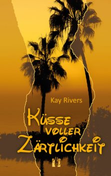 Küsse voller Zärtlichkeit, Kay Rivers