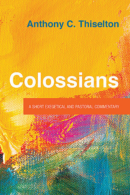Colossians, Anthony Thiselton