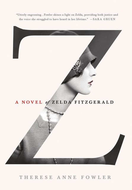 Z A Novel of Zelda Fitzgerald, Therese Anne Fowler