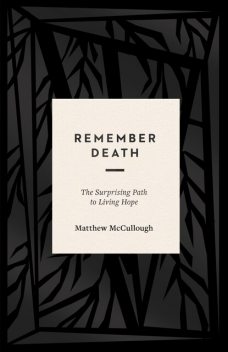 Remember Death, Matthew McCullough