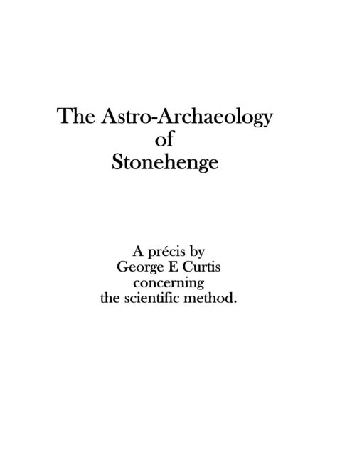 The Astro Archaeology of Stonehenge, George Curtis