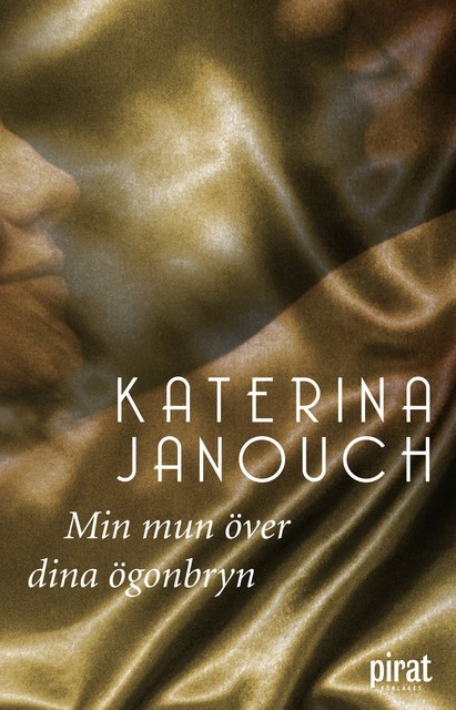 Min mun över dina ögonbryn, Katerina Janouch