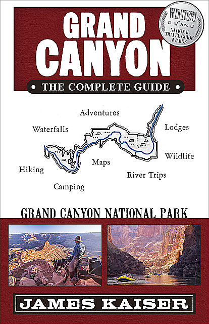 Grand Canyon: The Complete Guide, James Kaiser