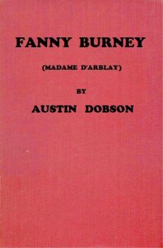 Fanny Burney / (Madame D'Arblay), Austin Dobson