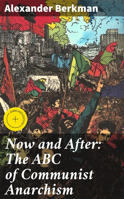 Now and After: The ABC of Communist Anarchism, Alexander Berkman