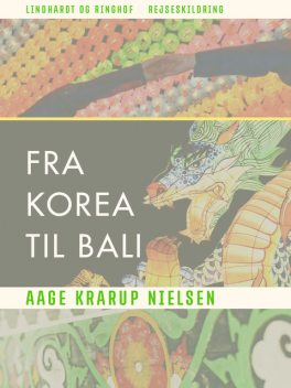Fra Korea til Bali, Aage Krarup Nielsen