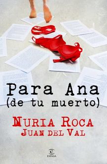 Para Ana (De Tu Muerto), Juan Del Nuria, Val Roca