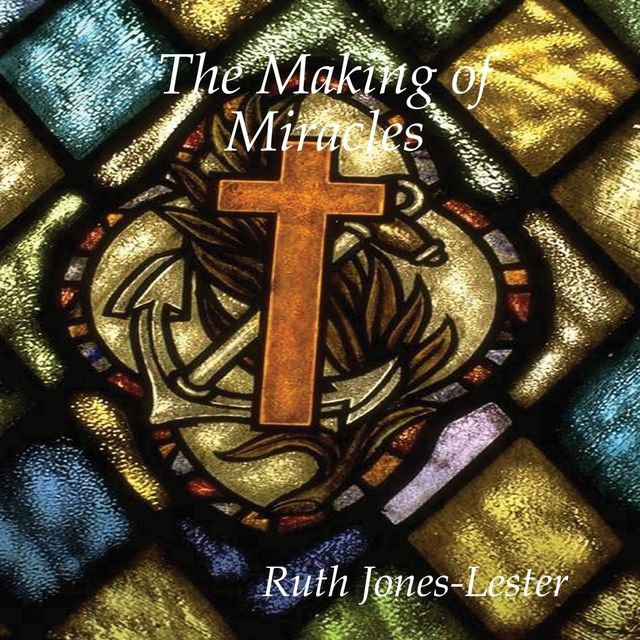 The Making of Miracles, Ruth Jones-Lester