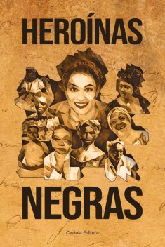 Heroínas negras, Organização: Meg Mendes