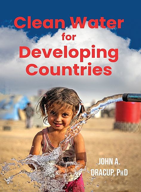 Clean Water for Developing Countries, John A Dracup