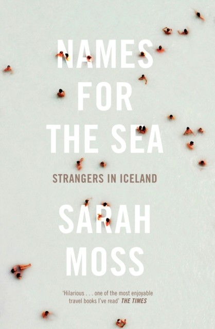 Names for the Sea, Sarah Moss