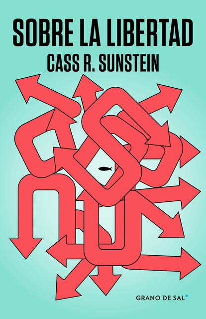 Sobre la libertad, Cass R. Sunstein