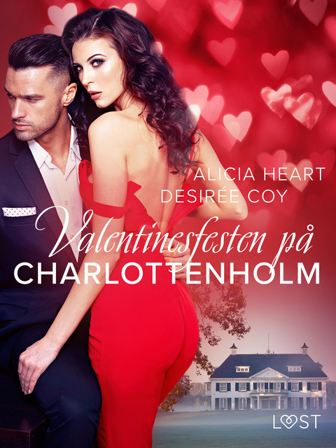 Valentinesfesten på Charlottenholm – erotisk novell, Alicia Heart, Desirée Coy