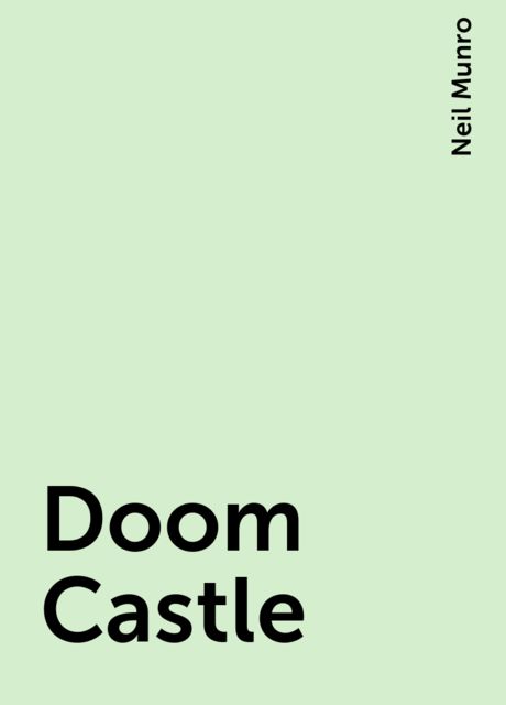 Doom Castle, Neil Munro