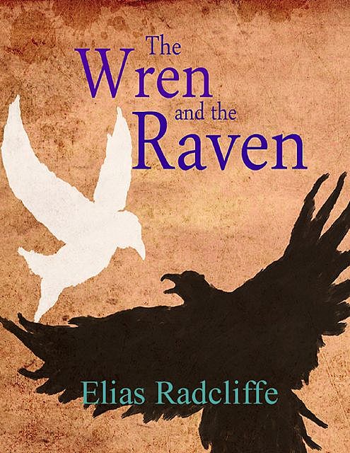 The Wren and the Raven, Elias Radcliffe