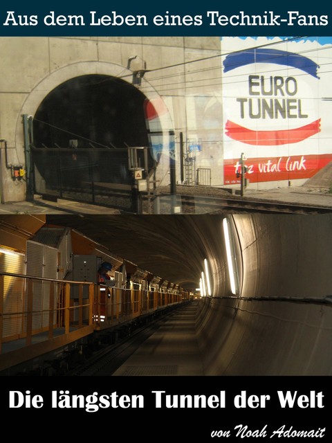 Die längsten Tunnel der Welt, Noah Adomait