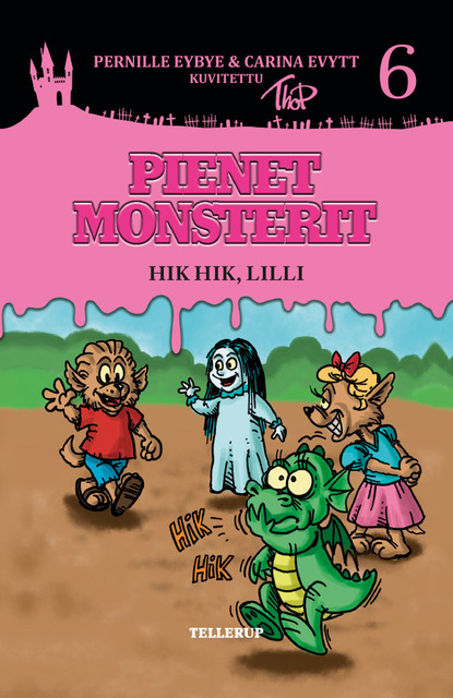 Pienet Monsterit #6: Hik hik, Lilli, amp, Carina Evytt, Pernille Eybye