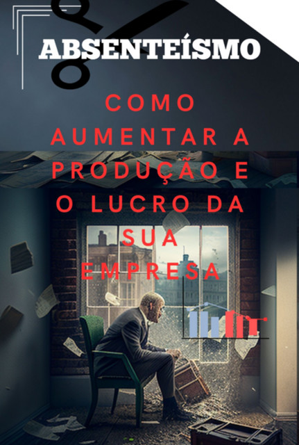 Absenteísmo, Como Aumentar Os Lucros Da Empresa, Sandro Monteiro