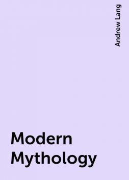 Modern Mythology, Andrew Lang