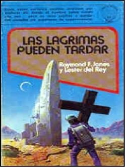 Las Lágrimas Pueden Tardar, Rey Jones, Lester Del Raymond F.