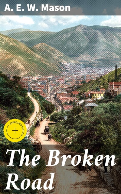 The Broken Road, A. E. W. Mason
