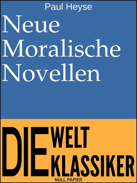 Neue Moralische Novellen, Paul Heyse
