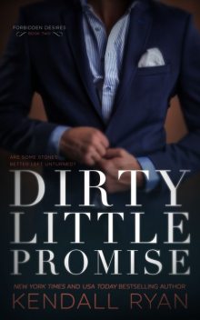 Dirty Little Promise (Forbidden Desires Book 2), Kendall Ryan
