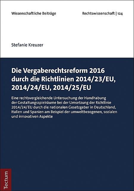 Die Vergaberechtsreform 2016 durch die Richtlinien 2014/23/EU, 2014/24/EU, 2014/25/EU, Stefanie Kreuzer