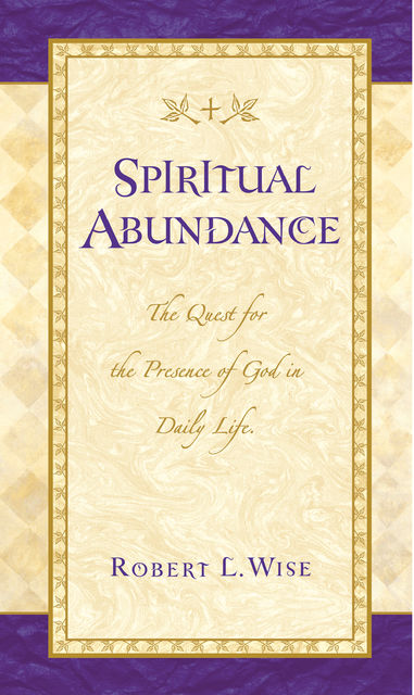 Spiritual Abundance, Robert Wise
