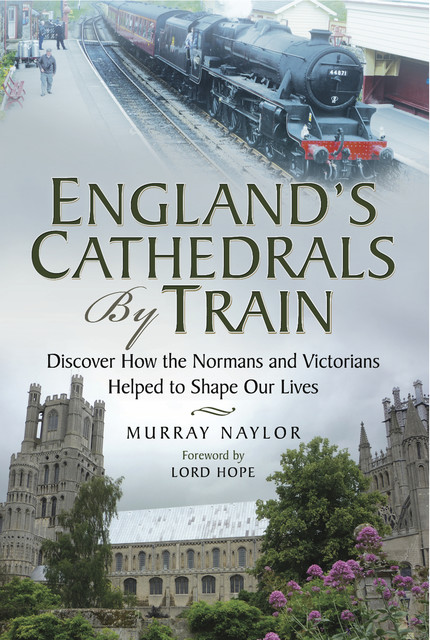 England's Cathedrals by Train, Murray Naylor