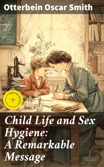 Child Life and Sex Hygiene: A Remarkable Message, Otterbein Oscar Smith