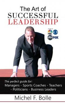 THE ART OF SUCCESSFUL LEADERSHIP, Michel F. Bolle