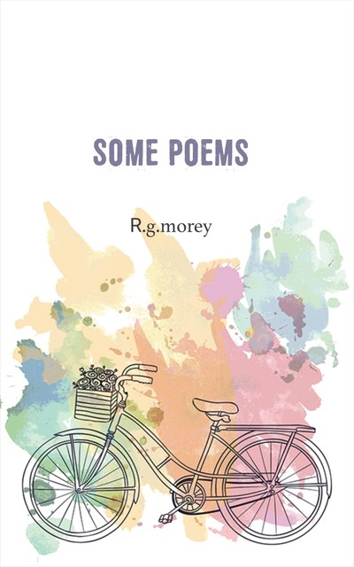 Some Poems, R.G. Morey