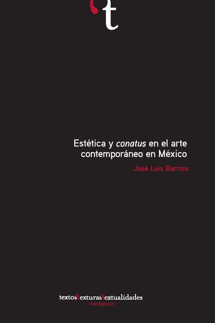 Estética y conatus en el arte contemporáneo en México, José Luis Barrios