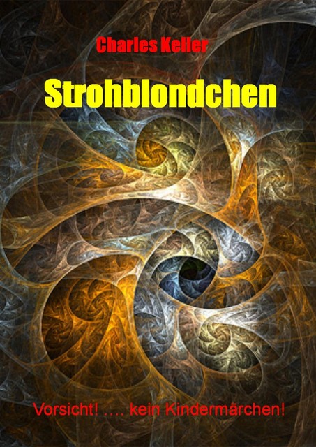 Strohblondchen, Charles Keller