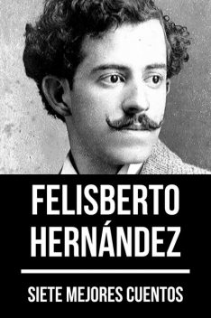 7 mejores cuentos de Felisberto Hernández, Felisberto Hernández, August Nemo