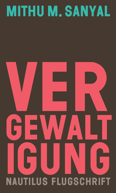 Vergewaltigung, Mithu M. Sanyal