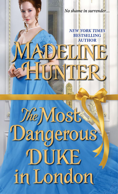 The Most Dangerous Duke in London, Madeline Hunter