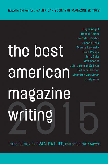 The Best American Magazine Writing 2015, The American Society of Magazine Editors