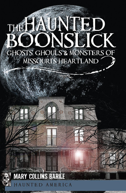 The Haunted Boonslick, Mary Collins Barile
