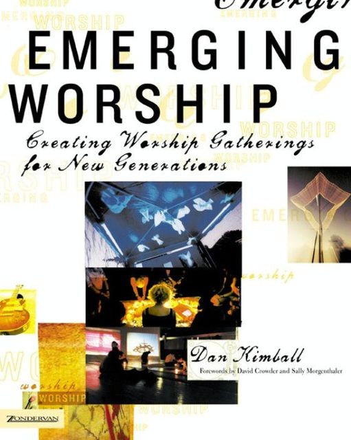 Emerging Worship, Dan Kimball