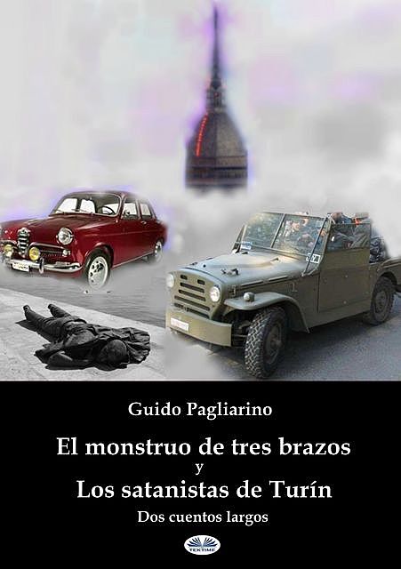 El Monstruo De Tres Brazos Y Los Satanistas De Turín, Guido Pagliarino