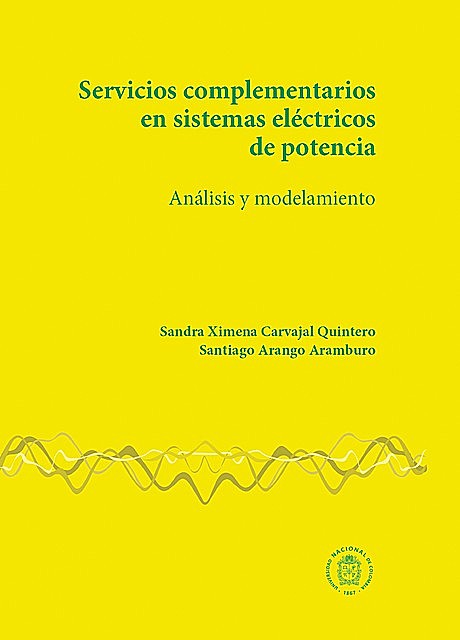 Servicios complementarios en sistemas eléctricos de potencia, Sandra Ximena Carvajal Quintero, Santiago Arango Aramburo