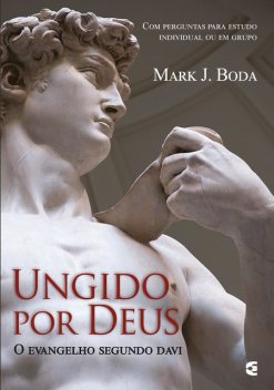 Ungido por Deus, Mark J. Boda