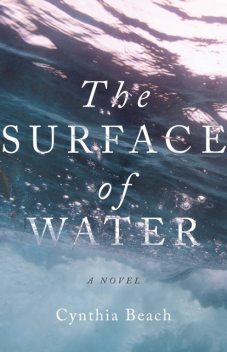 The Surface of Water, Cynthia Beach