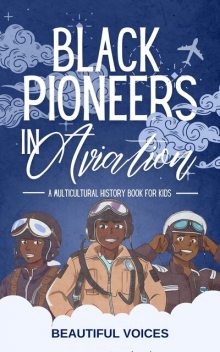 Black Pioneers in Aviation, Beautiful Voices
