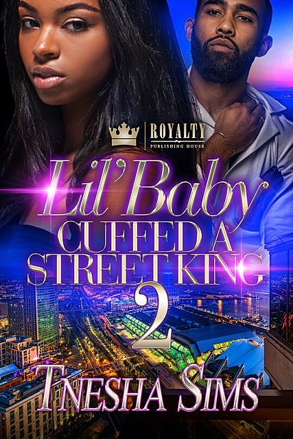 Lil' Baby Cuffed A Street King 2, T'Nesha Sims